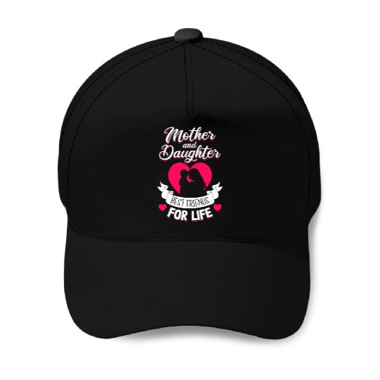 Mother and Daughter Best Friends for Life Mothers Baseball Caps