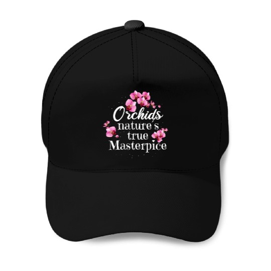 Orchids Natures True Masterpiece Flowers Baseball Caps