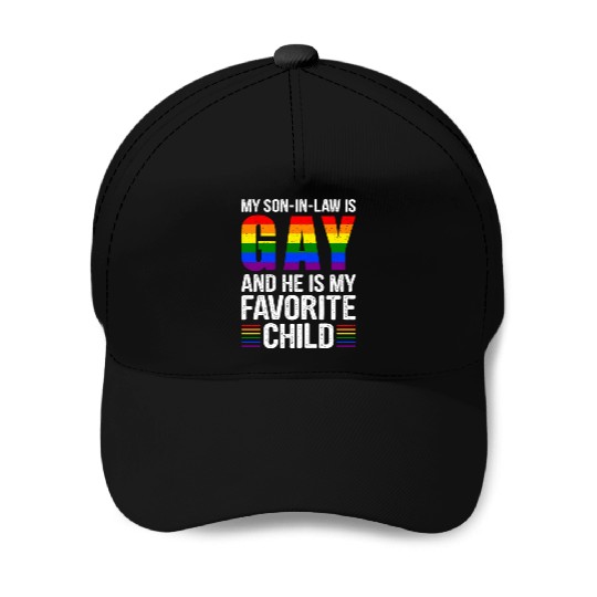 My Son In Law Is Gay And I Love Him Baseball Caps