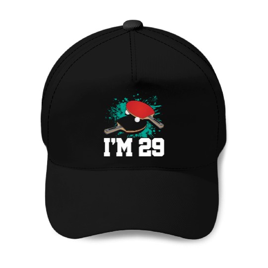 I'm 29 Table Tennis Player Sports Adult 29th Baseball Caps