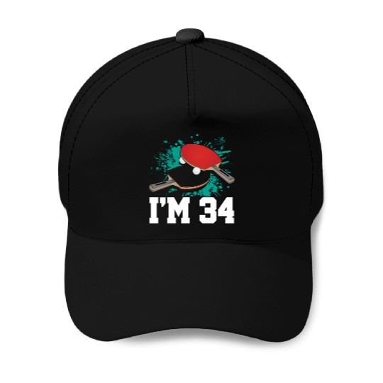 I'm 34 Table Tennis Player Sports Adult 34th Baseball Caps