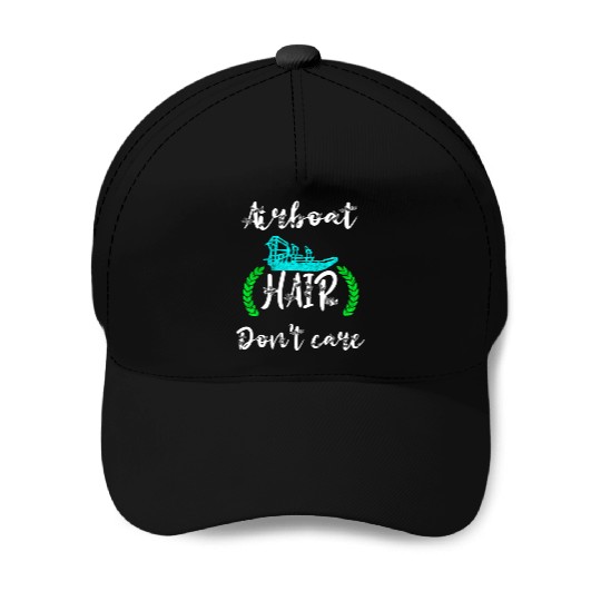 Airboat Hair Don'T Care Swamp Hydroplane Fanboat Baseball Caps