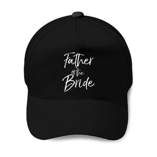 Father Of The Bride For Wedding Dad Baseball Caps