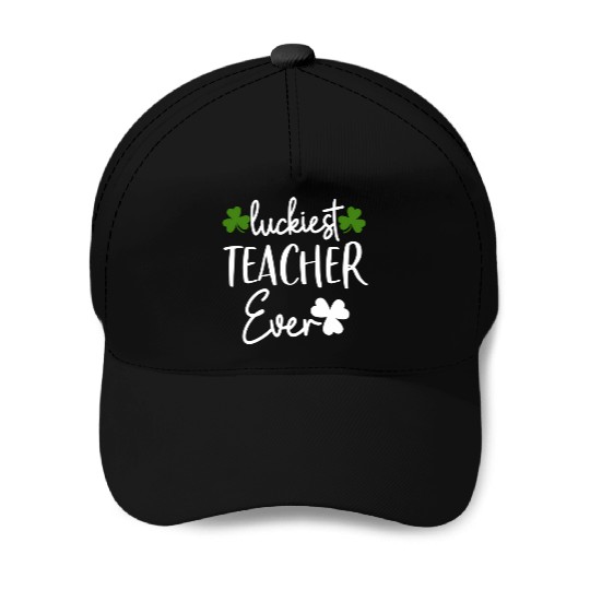 Luckiest Shamrock Teacher Ever St Patrick’S Day Baseball Caps