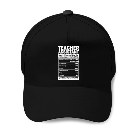 Teacher Assistant Nutritional Fact Teacher Element Baseball Caps