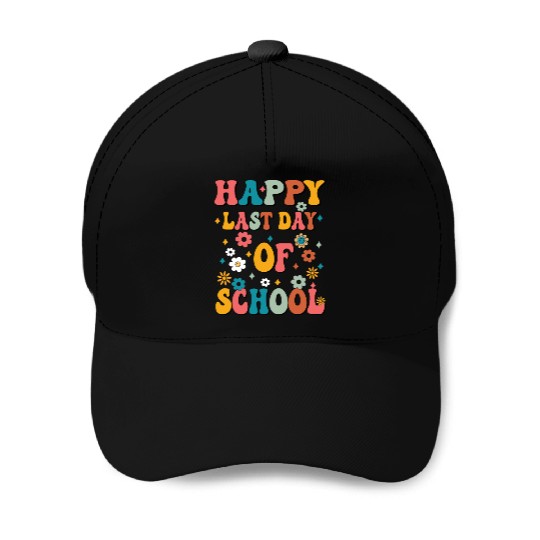 Happy Last Day Of School Teacher Women friend Baseball Caps