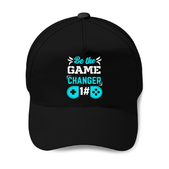 BE THE GAME CHANGER Baseball Caps