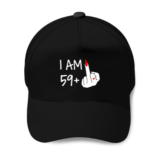 I Am 59 Plus 1 Middle Finger 60Th Wo Mothers Baseball Caps