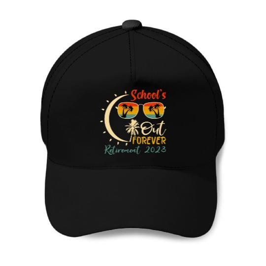 Schools is Out Forever Teacher Retirement 2023 Baseball Caps