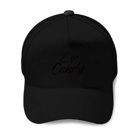 Eye Candy Baseball Caps