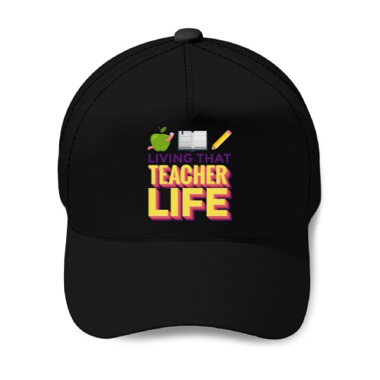 Living that teacher life; teachers; gift; book Baseball Caps