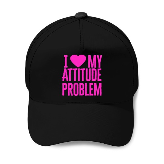 I Love My Attitude Problem music Baseball Caps