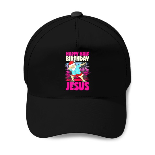 Happy Half Birthday Jesus Dabbing Santa Christmas Baseball Caps