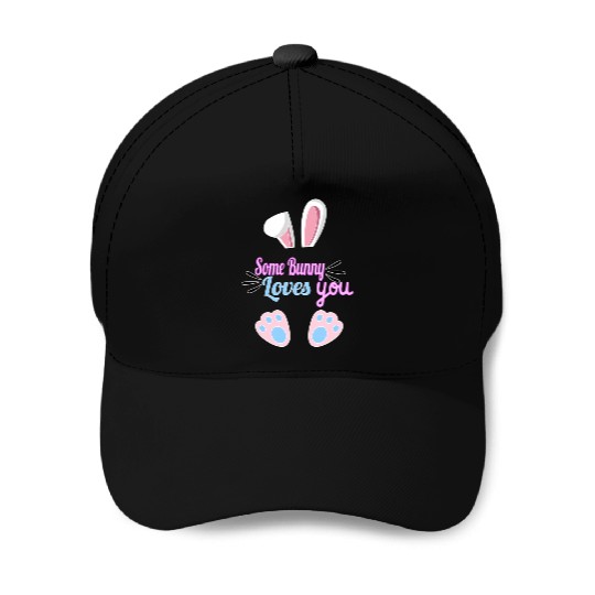 Some Bunny Loves You Easter Baseball Caps