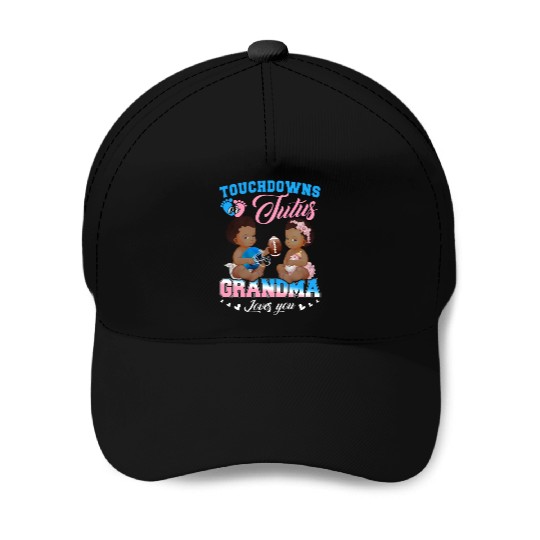 Touchdowns Or Tutus Grandma Loves You Gender Revea Baseball Caps