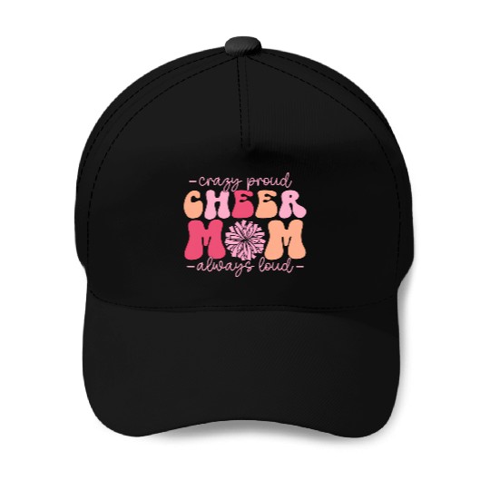 Crazy Proud Cheer Mom Always Loud Cheerleader Baseball Caps
