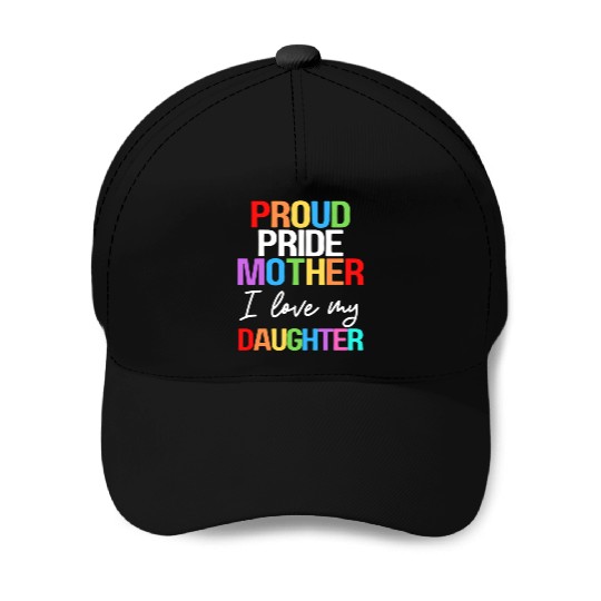Proud Pride Mother I Love My Daughter Mom Lesbian Baseball Caps
