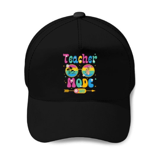 Last Day of School teacher mode off Teacher Baseball Caps