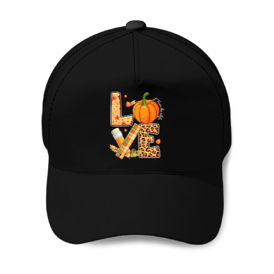 Love Teacher Life Happy Fall Y'all Autumn Teacher Baseball Caps