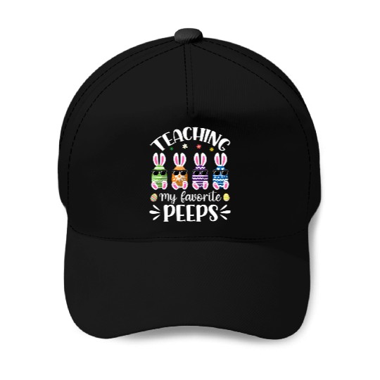 Teaching My Favorite Peeps Easter Day Teacher Baseball Caps