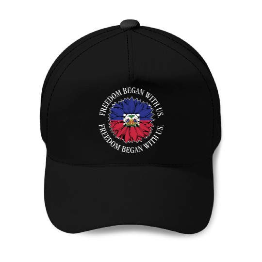 Haiti Heritage Month Freedom Began With Us Baseball Caps