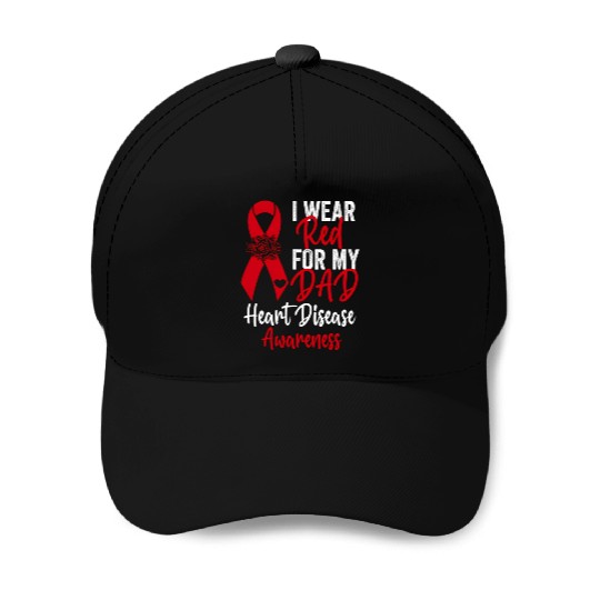 I Wear Red For My Dad Heart Disease Awareness Baseball Caps