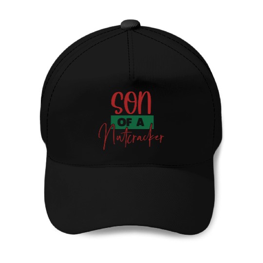 Son Of A Nutcracker Baseball Caps