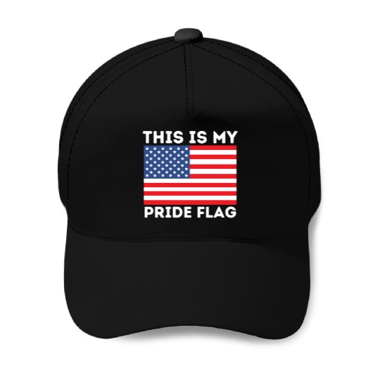 This Is My Pride Flag - USA 4th of July Patriotic Baseball Caps