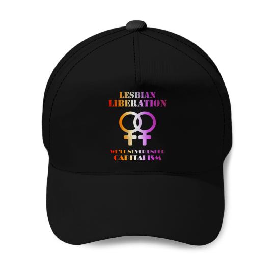 Lesbian liberation we'll never under capitalism Baseball Caps