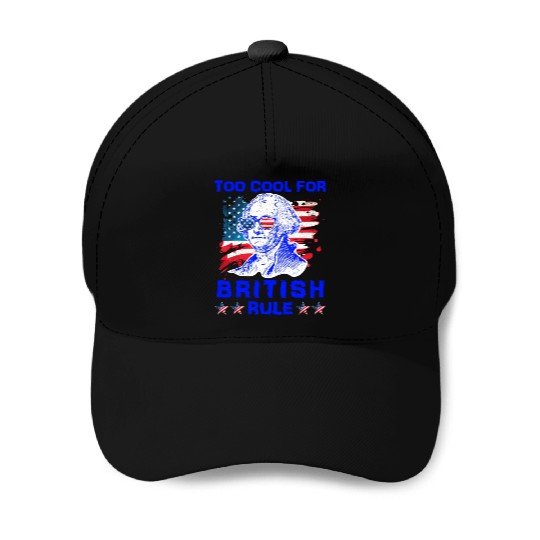 George Washington Too cool for British Rule US Baseball Caps