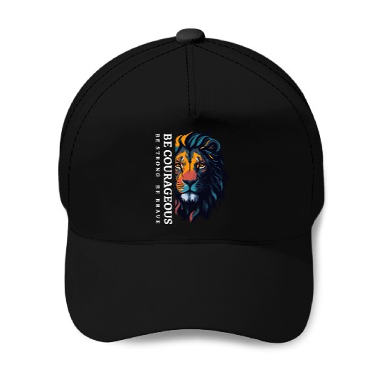 Be courageous, Be strong and courageous, Lion Head Baseball Caps