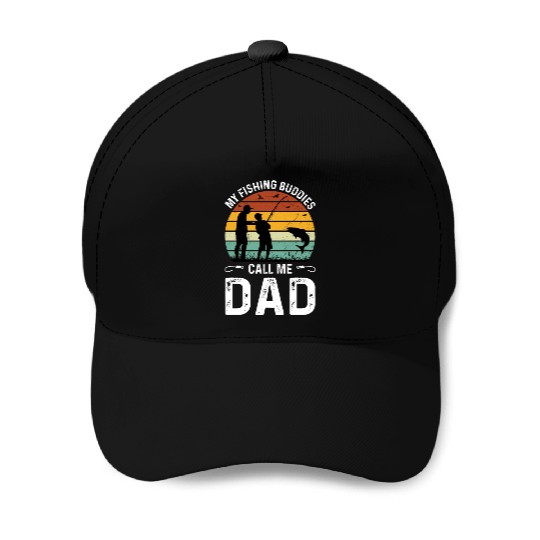 Fishing Buddies Call Me Dad, Funny Fathers Day Baseball Caps