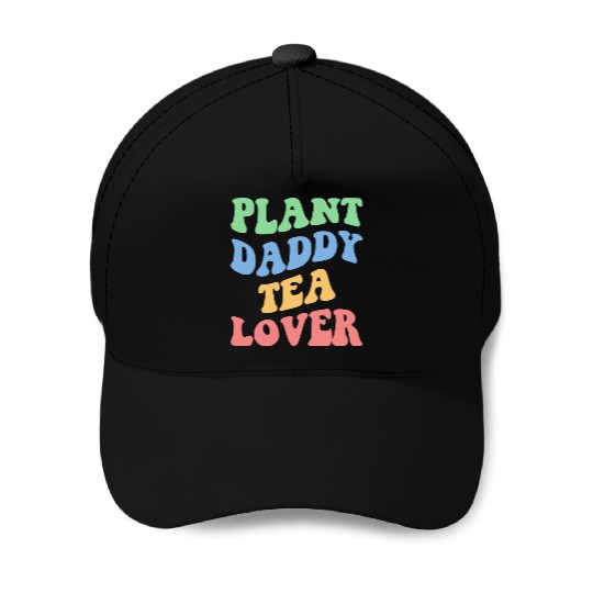 Plant Daddy Tea Lover Iv Baseball Caps