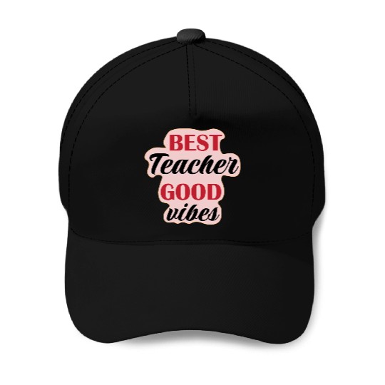 Best teacher Good V gifts for Teachers Baseball Caps