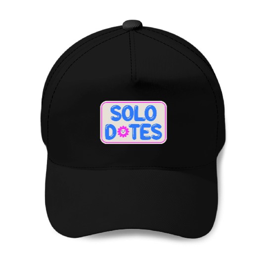 Solo Dates Self Love hippie Baseball Caps