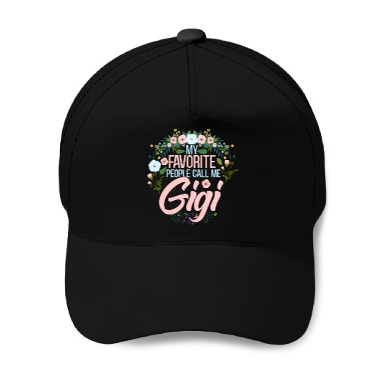 My Favorite People Call Me Gigi Mom Grandma Baseball Caps