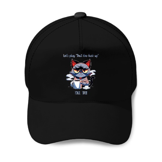Grumpy cat shut up Baseball Caps
