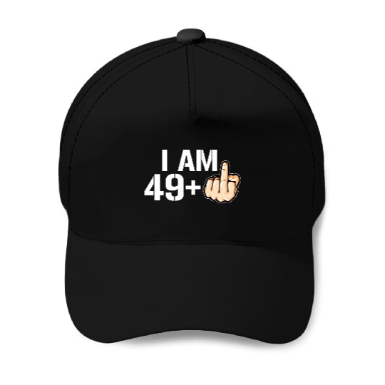 I'M 49 Plus F You Middle Finger 50Th Baseball Caps
