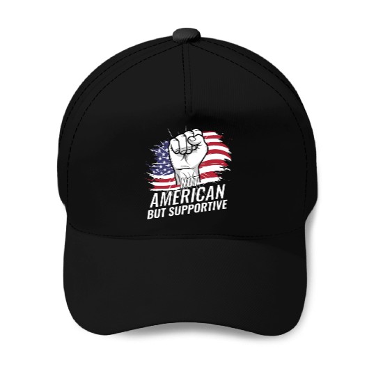 Not American But Supportive USA Flag Travel US Baseball Caps