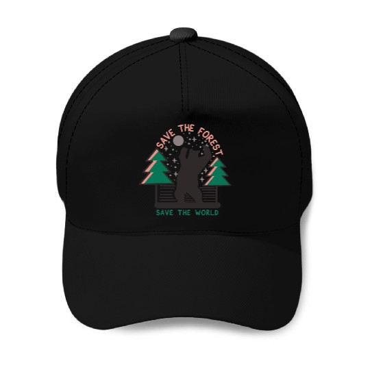 Climate Change Save The Forest Baseball Caps