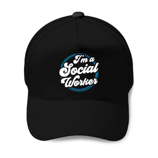 I'm A Social Worker Job Work Graduation Baseball Caps