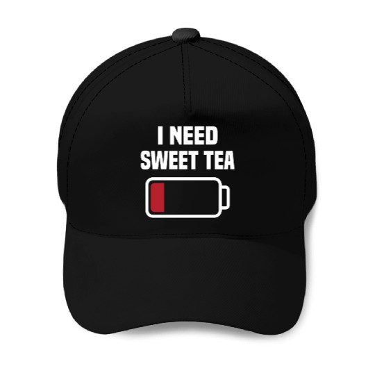 I Need Sweet Tea Baseball Caps