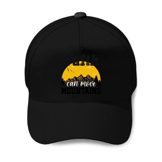 Faith Can Move Mountains Baseball Caps