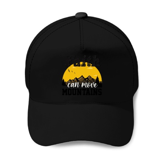 Faith Can Move Mountains Baseball Caps