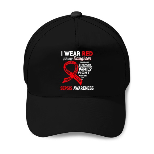 I Wear Red For My Daughter Sepsis Awareness Baseball Caps