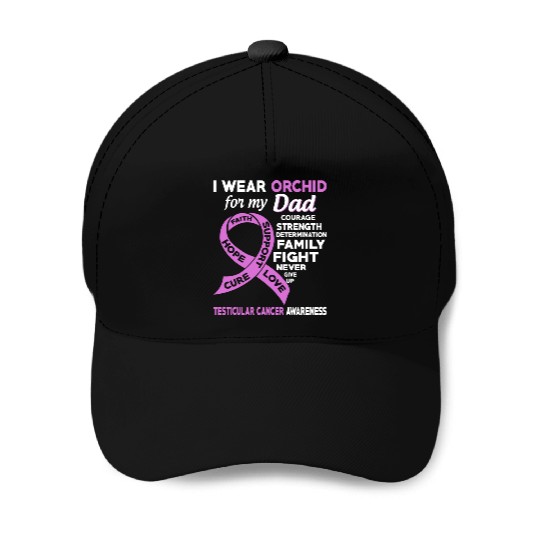 I Wear Orchid For My Dad Testicular Cancer Baseball Caps
