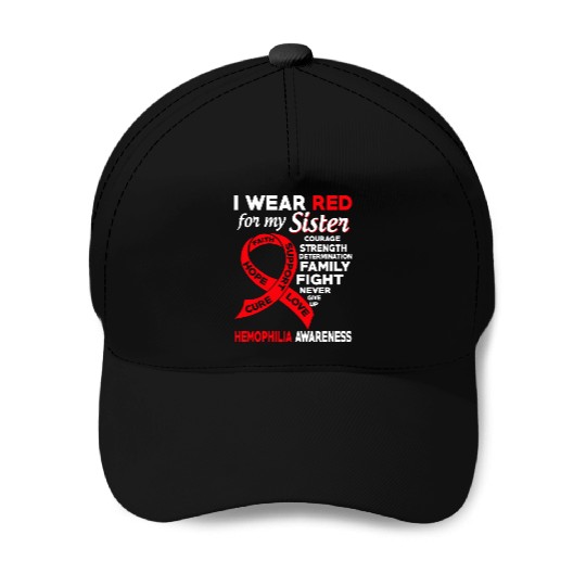I Wear Red For My Sister Hemophilia Awareness Baseball Caps