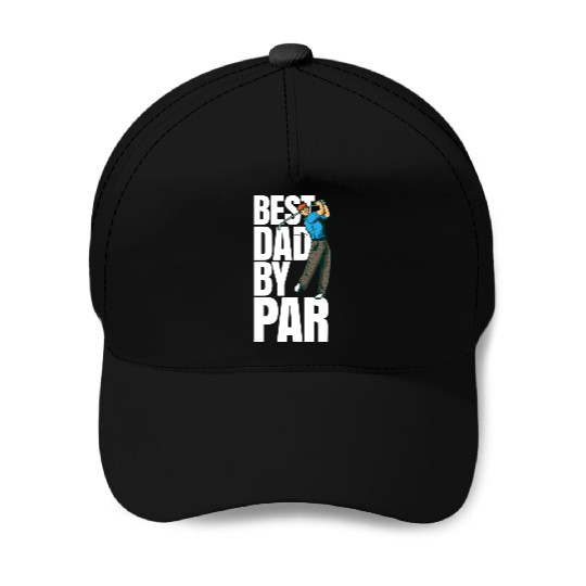 Best Dad By Par Funny Golf Dad Fathers Day Baseball Caps