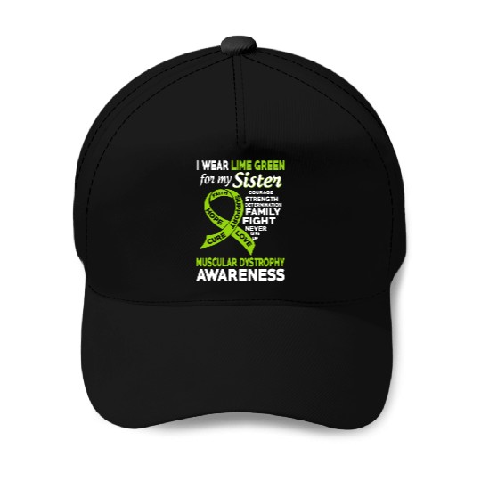 I Wear Lime Green For My Sister Muscular Dystrophy Baseball Caps