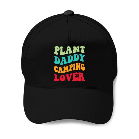 Plant Daddy Camping Lover Baseball Caps